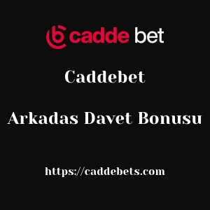 Caddebet Arkadas Davet Bonusu