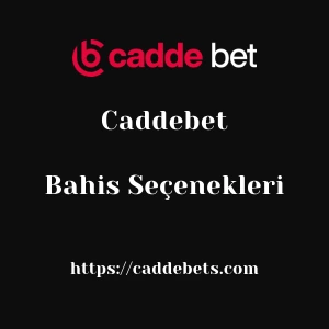 Caddebet Bahis Seçenekleri