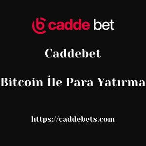 Caddebet Bitcoin İle Para Yatırma