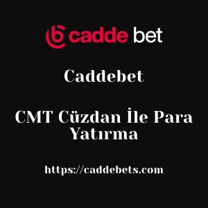 Caddebet CMT Cüzdan İle Para Yatırma
