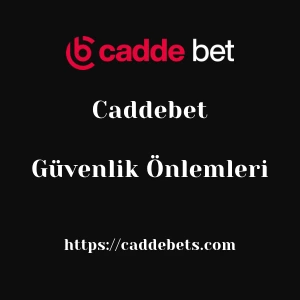 Caddebet Güvenlik Önlemleri