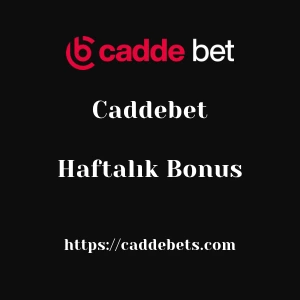 Caddebet Haftalık Bonus