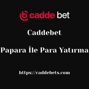 Caddebet Papara İle Para Yatırma