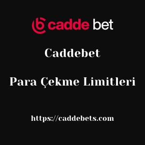 Caddebet Para Çekme Limitleri