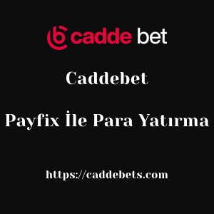 Caddebet Payfix İle Para Yatırma