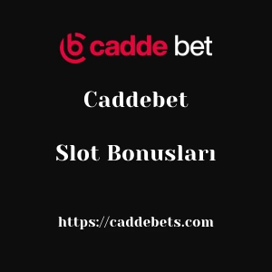 Caddebet Slot Bonusları