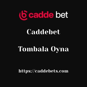 Caddebet Tombala Oyna