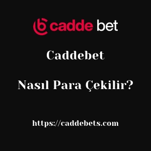 Caddebet'dan Nasıl Para Çekilir?